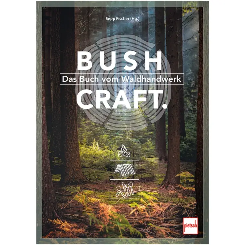 Pietsch Buch: Bushcraft – Das Buch vom Waldhandwerk Sofort Bestellen