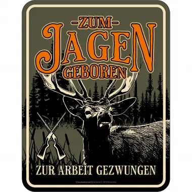 Aktuell Rahmenlos Blechschild (Zum Jagen geboren)